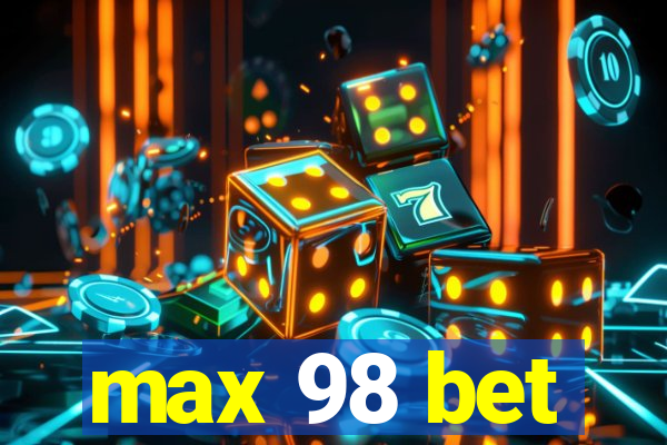 max 98 bet